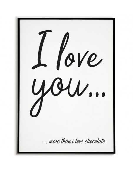 a poster with the words I love you more than chocolate, for lovers love you more