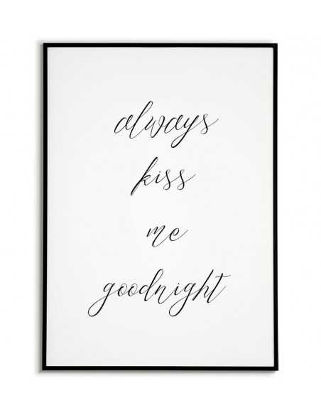 Poster, picture in the Scandinavian style with the quote Always kiss me goodnight. Bedroom wall art