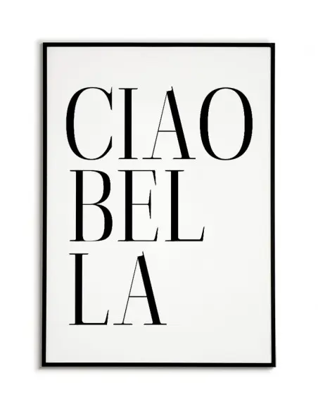 Plakat z cytatem CIAO BELLA. Grafika do ramki z napisem.