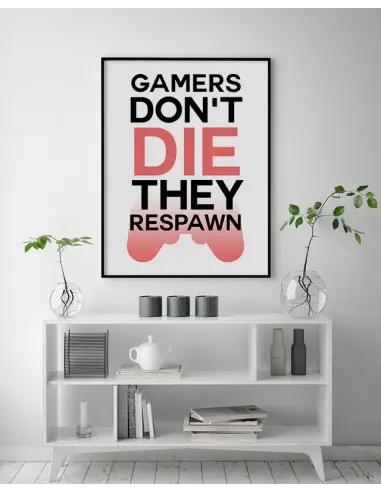 A poster for a player with an inscription and a pad. A poster with the words "Gamers dont Die they respown" A poster for a player with an inscription and a pad. A poster with the words "Gamers dont Die they respown"