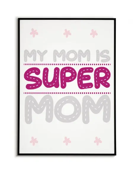 Poster, graphics for a frame for mom with the words "My mom is a great mom" poster perfect for mother's day