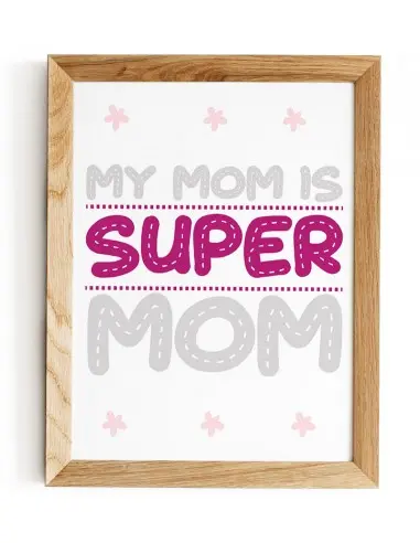 Poster, graphics for a frame for mom with the words "My mom is a great mom" poster perfect for mother's day Poster, graphics for a frame for mom with the words "My mom is a great mom" poster perfect for mother's day