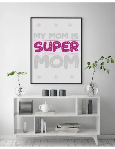 Poster, graphics for a frame for mom with the words "My mom is a great mom" poster perfect for mother's day Poster, graphics for a frame for mom with the words "My mom is a great mom" poster perfect for mother's day