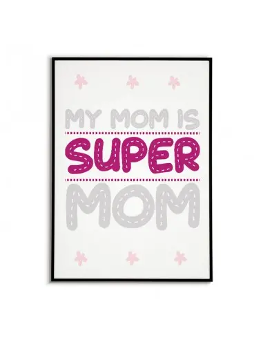 Poster, graphics for a frame for mom with the words "My mom is a great mom" poster perfect for mother's day Poster, graphics for a frame for mom with the words "My mom is a great mom" poster perfect for mother's day