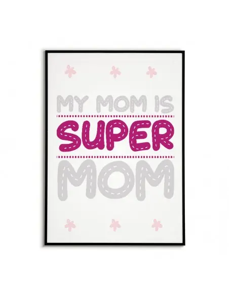 Poster, graphics for a frame for mom with the words "My mom is a great mom" poster perfect for mother's day