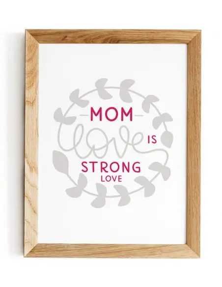 Plakat, grafika do ramki dla mamy z napisem "Miłość mamy jest silną miłością" plakat idealny na dzień matki