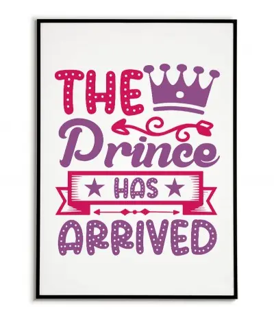 Plakat dla dziecka do pokoju chłopca z napisem "The Prince has Arrived" idealny do ramki i do powieszenia na ścianie.