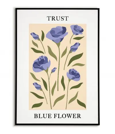 Plakat w stylu Art Deco z nowoczesną grafiką kwiatów oraz z napisem "Trust, Blue Flower" (tł. Zaufanie, Niebieski kwiat)