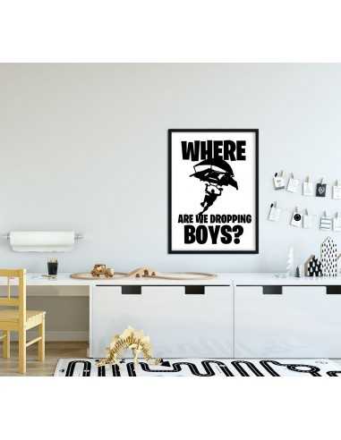 Plakat dla gracza z gry fortnite z napisem where are we dropp boys? Plakat dla gracza z gry fortnite z napisem where are we dropp boys?