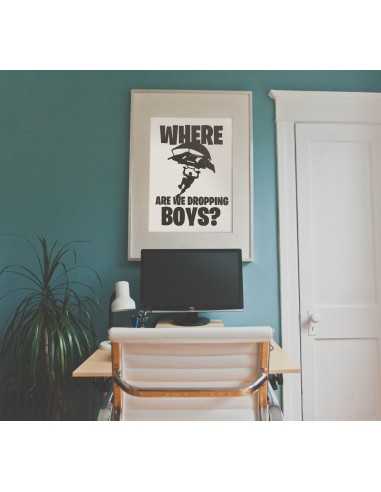 Plakat dla gracza z gry fortnite z napisem where are we dropp boys? Plakat dla gracza z gry fortnite z napisem where are we dropp boys?