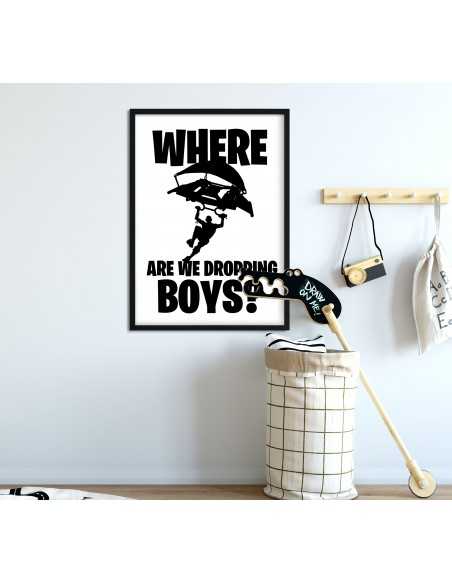 Plakat dla gracza z gry fortnite z napisem where are we dropp boys?